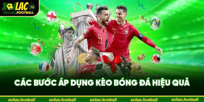 Các bước áp dụng kèo bóng đá hiệu quả