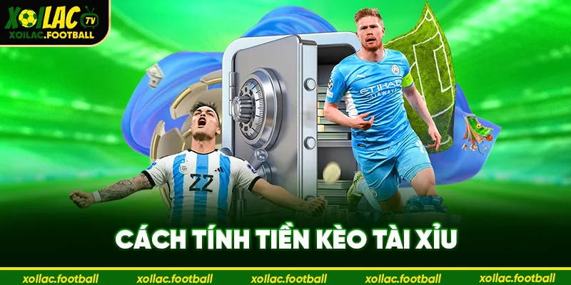 cách tính tiền kèo tài xỉu