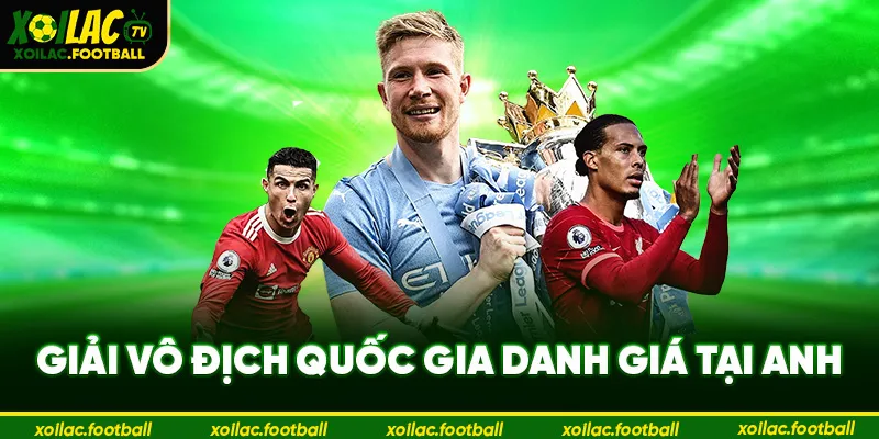 Giải vô địch quốc gia danh giá tại Anh