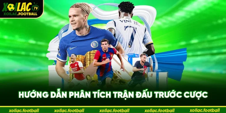 hướng dẫn phân tích trận đấu trước cược