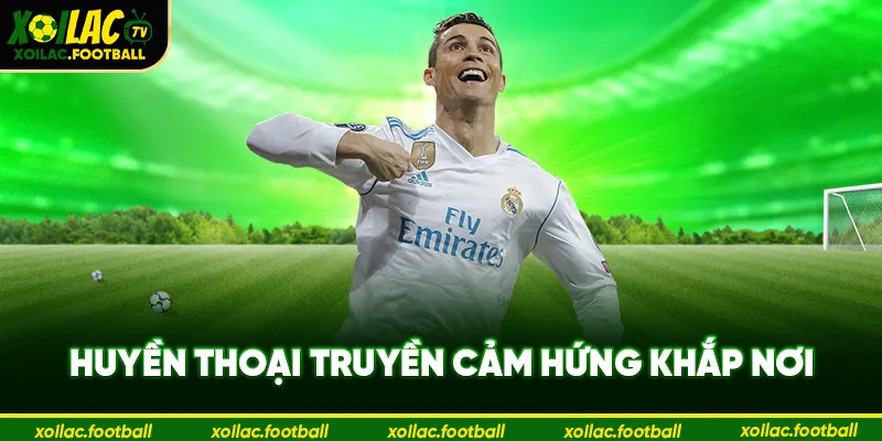 Huyền thoại truyền cảm hứng khắp nơi