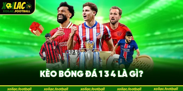 kèo bóng đá 1 3 4 là gì