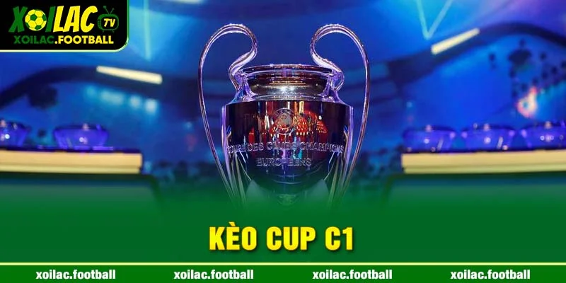 kèo cup C1