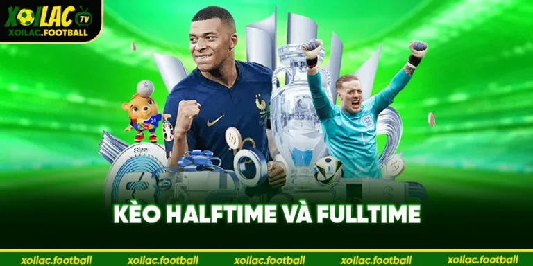 Kèo halftime và fulltime