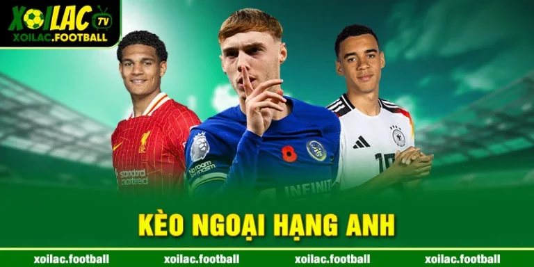 kèo Ngoại hạng Anh