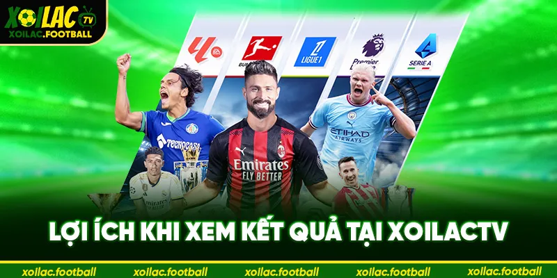 Lợi ích khi xem kết quả tại Xoilactv