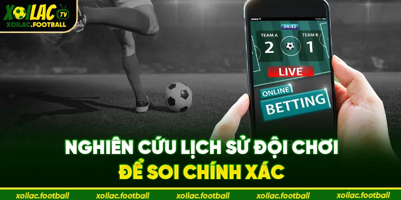 Nghiên cứu lịch sử đội chơi để soi chính xác