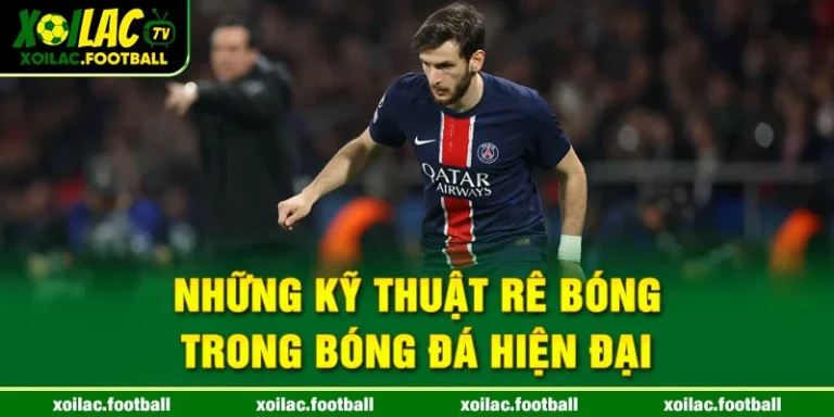 những kỹ thuật rê bóng trong bóng đá hiện đại