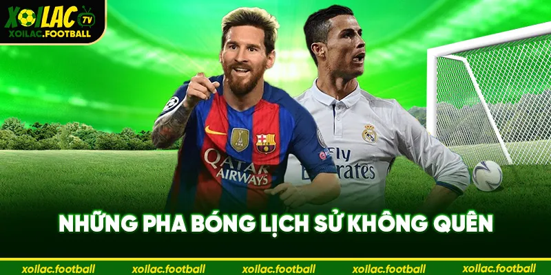 Những pha bóng lịch sử không quên