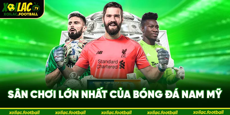 Sân chơi lớn nhất của bóng đá Nam Mỹ