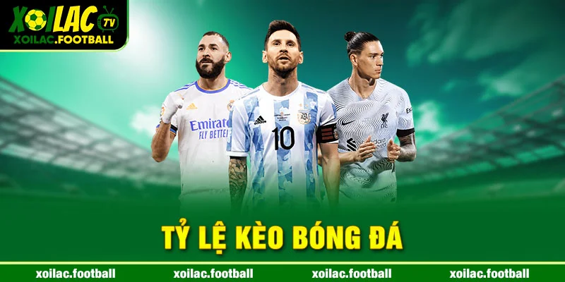 tỷ lệ kèo bóng đá